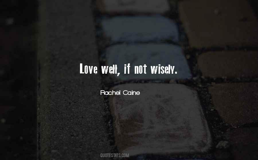 Love Wisely Quotes #455279