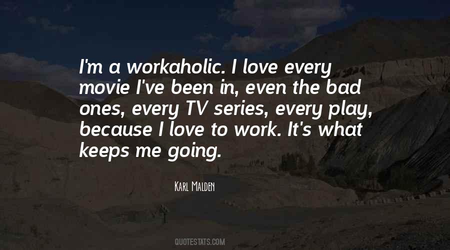 Love Workaholic Quotes #1111520