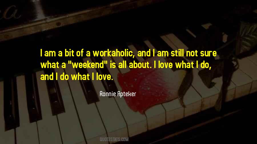 Love Workaholic Quotes #52949