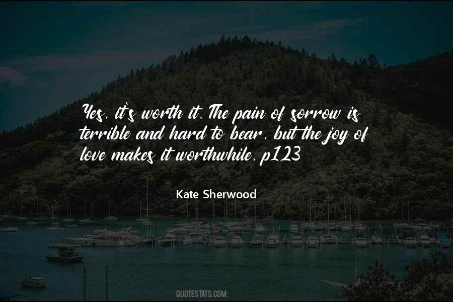 Love Worth The Pain Quotes #779249