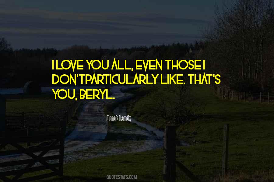 Love You All Quotes #238987