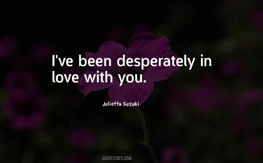 Love You Desperately Quotes #1846148