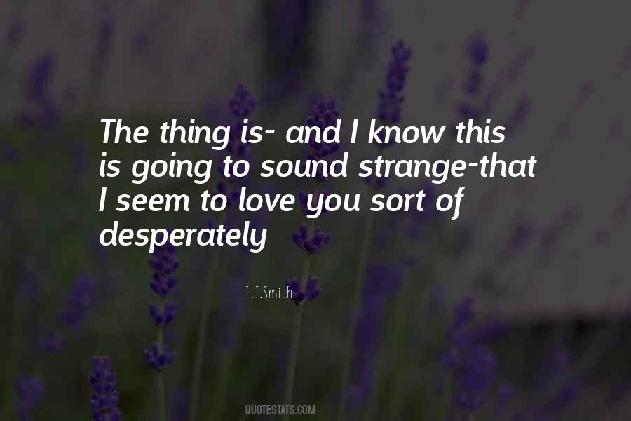 Love You Desperately Quotes #509076
