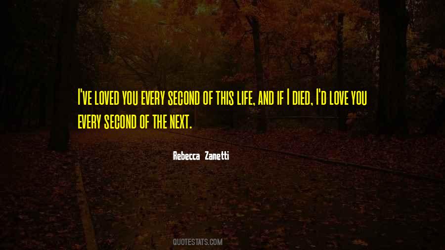 Love You Every Second Quotes #1232329