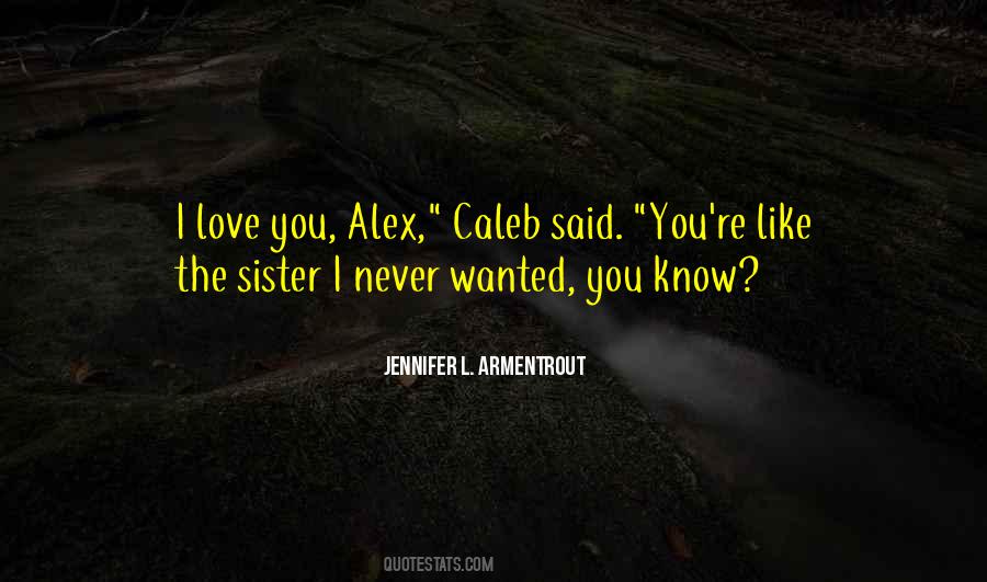 Love You Like A Sister Quotes #1617772