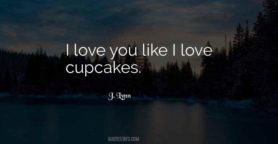 Love You Like Quotes #1348138