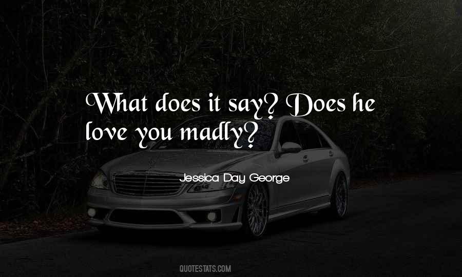 Love You Madly Quotes #1564624