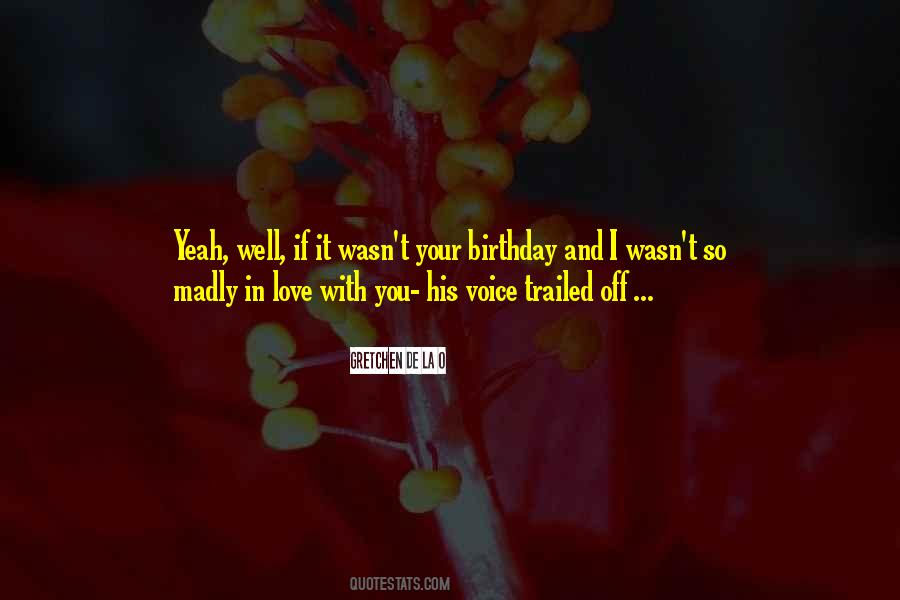 Love You Madly Quotes #537461