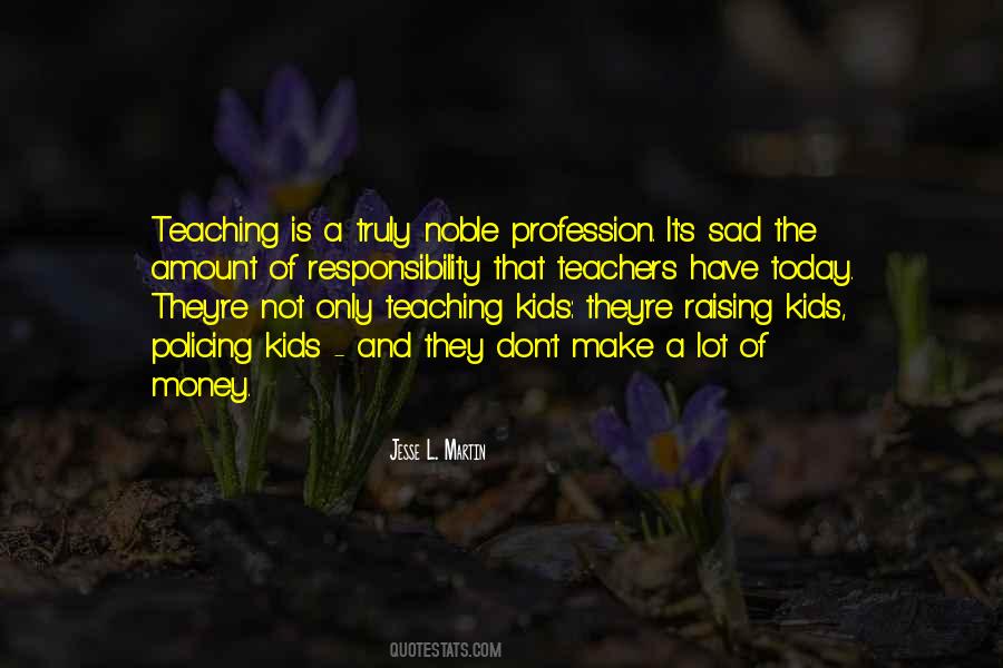 Quotes About Teaching As A Noble Profession #334830