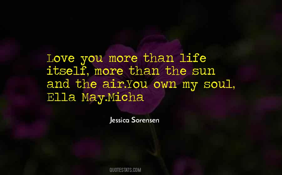 Love You More Than Life Itself Quotes #524044