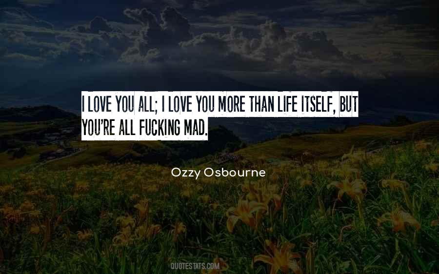 Love You More Than Life Itself Quotes #929379