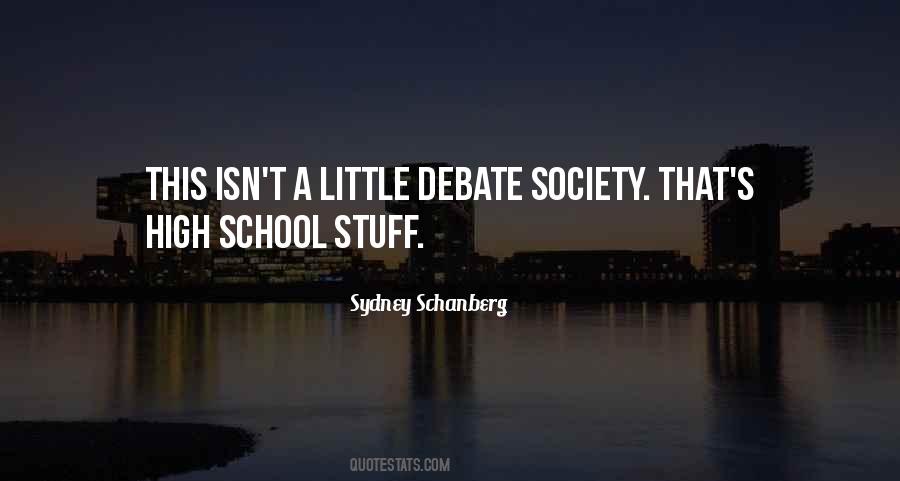 Quotes About Debate In High School #1781517