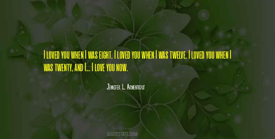 Love You Now Quotes #724941