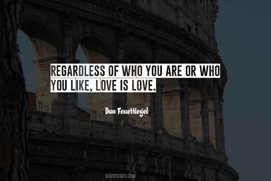 Love You Regardless Quotes #549280