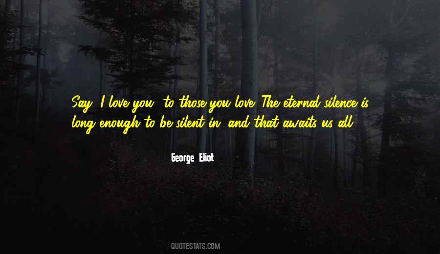 Love You Silence Quotes #518887