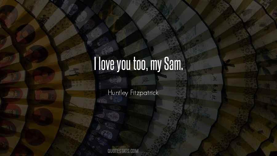 Love You Too Quotes #1269685