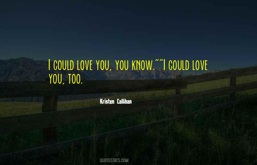 Love You Too Quotes #1799622