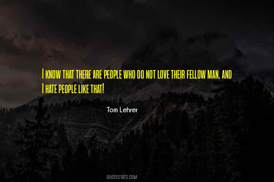 Love Your Fellow Man Quotes #1370194
