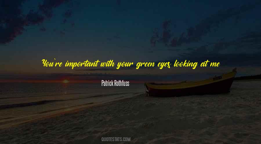 Love Your Green Eyes Quotes #1425235
