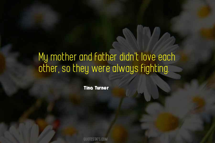 Love Your Mother And Father Quotes #326663