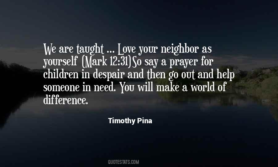 Love Your Neighbor As Yourself Quotes #1589600