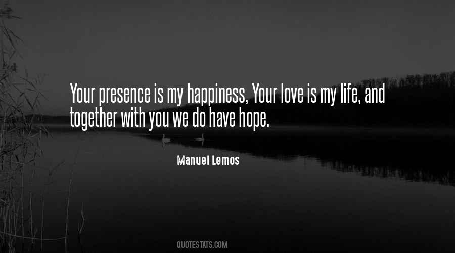 Love Your Presence Quotes #1827085
