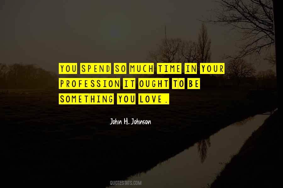 Love Your Profession Quotes #1186293