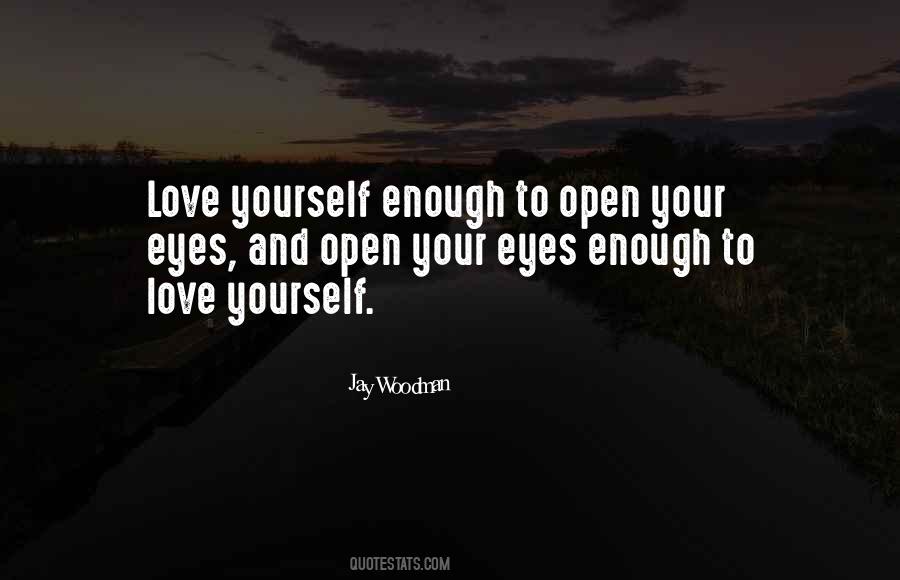 Love Yourself Enough To Quotes #317358