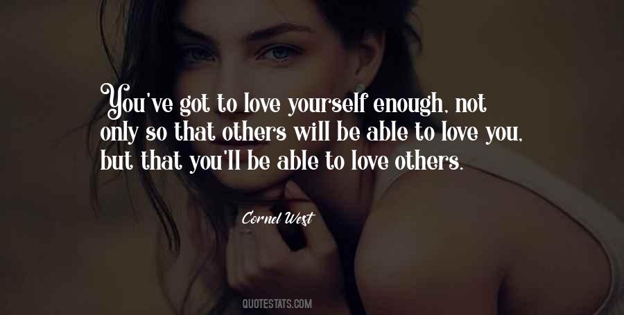 Love Yourself Enough To Quotes #633182