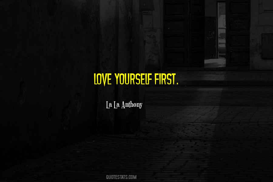 Love Yourself First Quotes #1403780