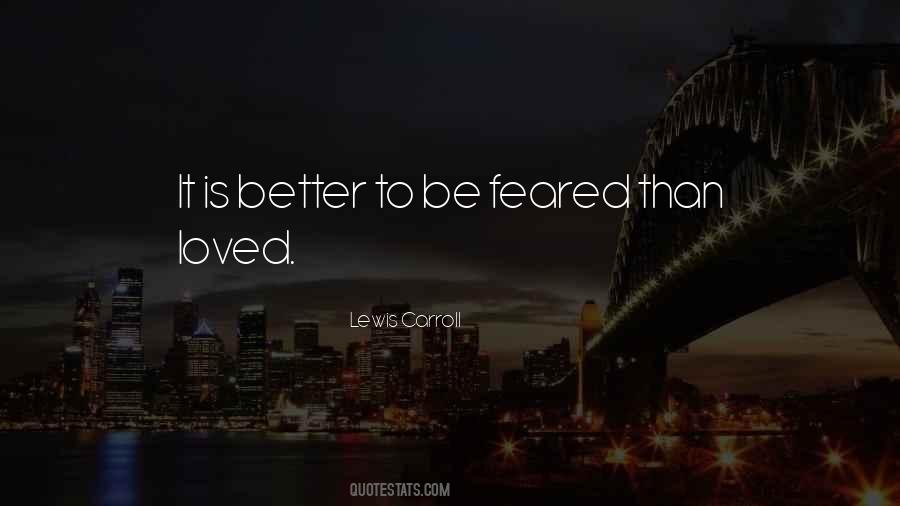 Loved Or Feared Quotes #1633202