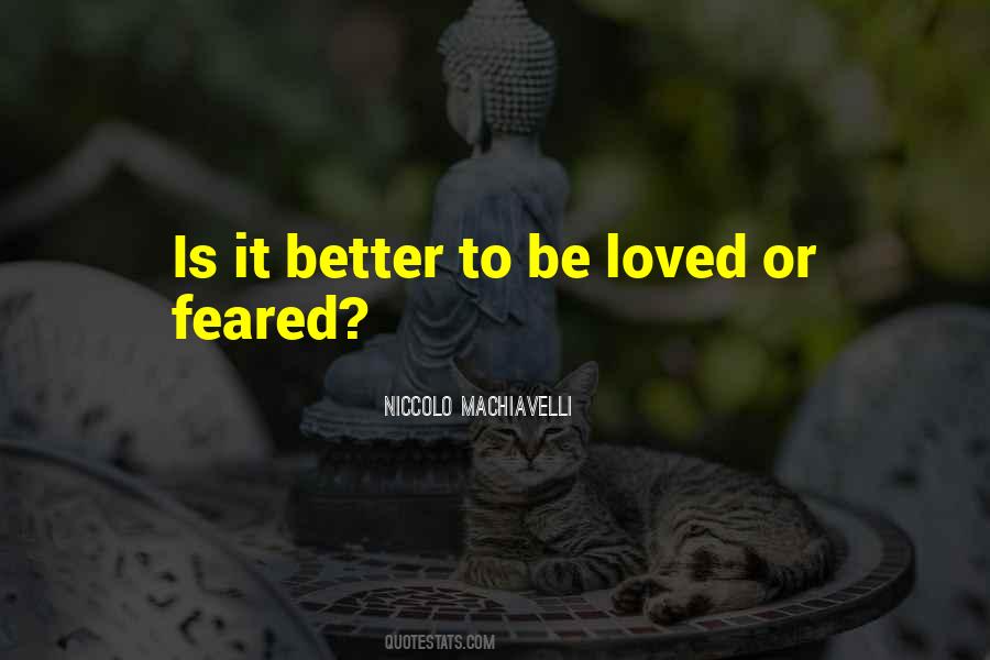 Loved Or Feared Quotes #438189