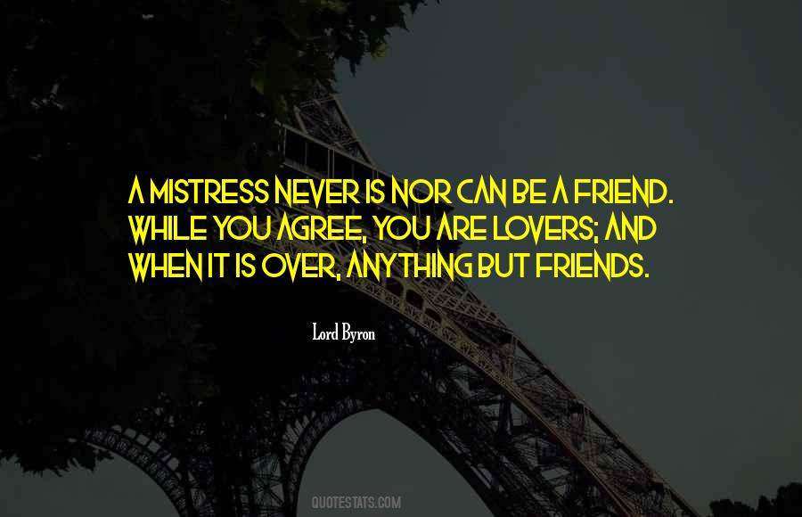 Lovers Can't Be Friends Quotes #657347