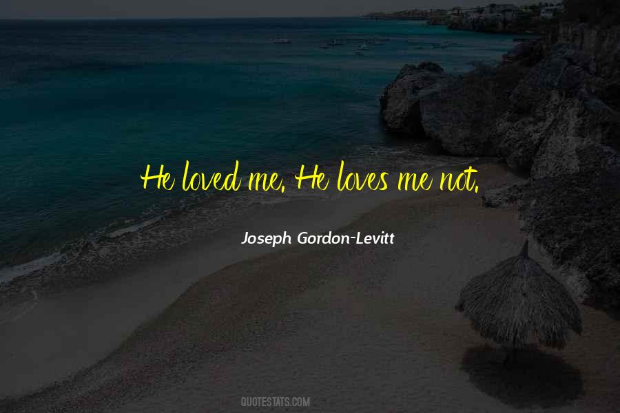 Loves Me Not Quotes #280253