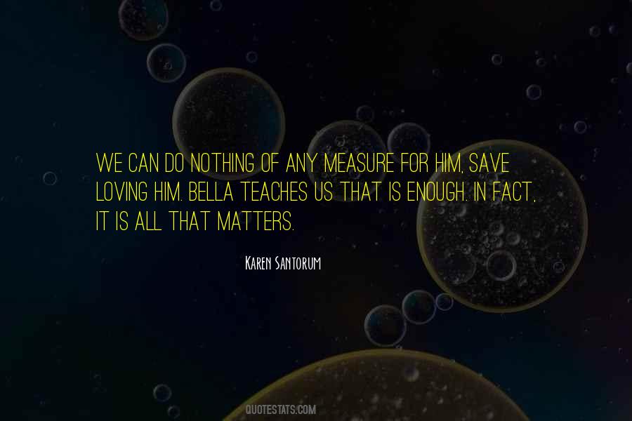 Loving You Is Not Enough Quotes #576292