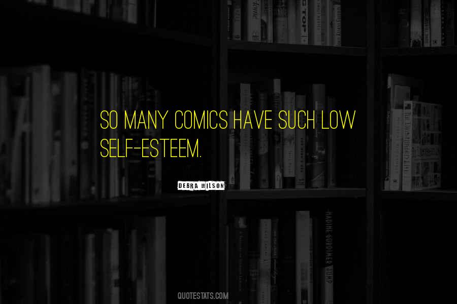 Low Self Quotes #1235188