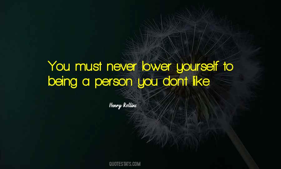 Lower Yourself Quotes #603314