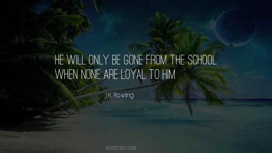 Loyal To Him Quotes #1066899