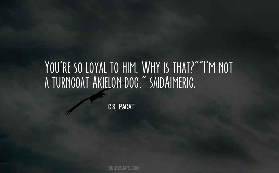 Loyal To Him Quotes #1224665