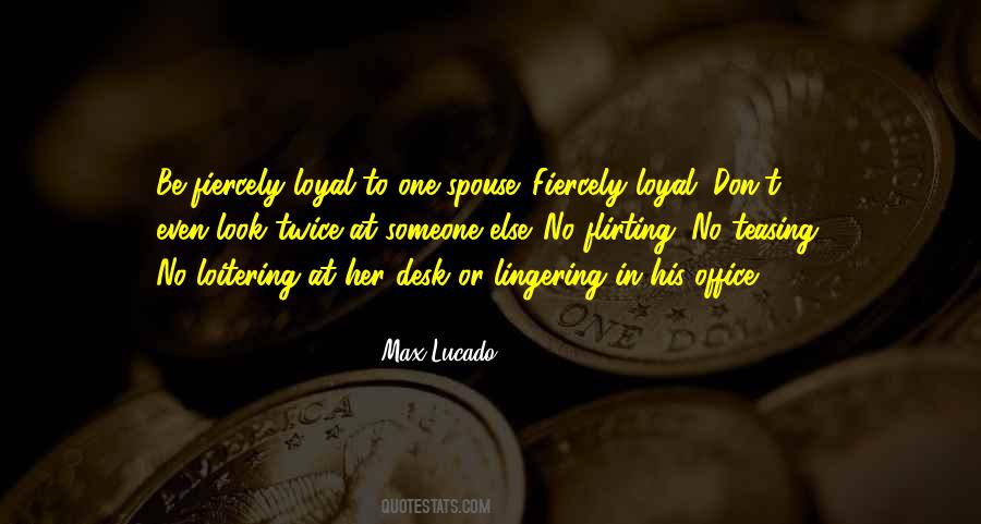 Loyal To One Quotes #1562297