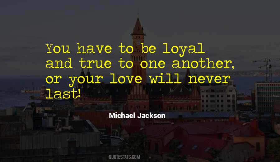 Loyal To One Quotes #407629
