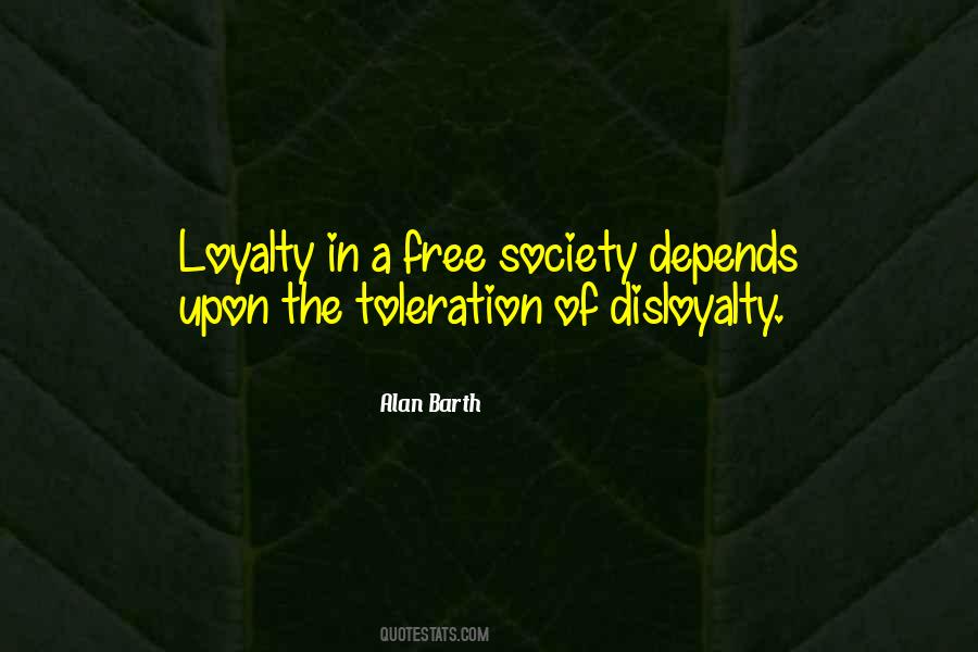Loyalty And Disloyalty Quotes #1636001