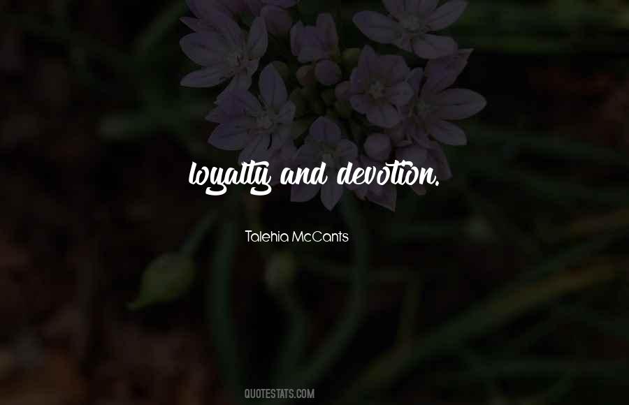 Loyalty Devotion Quotes #561396