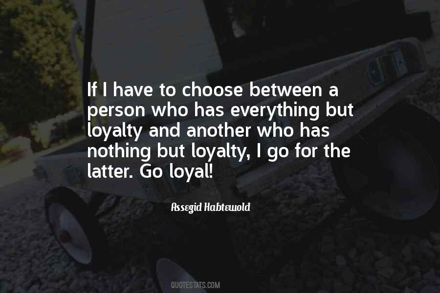 Loyalty Is Everything Quotes #1841128