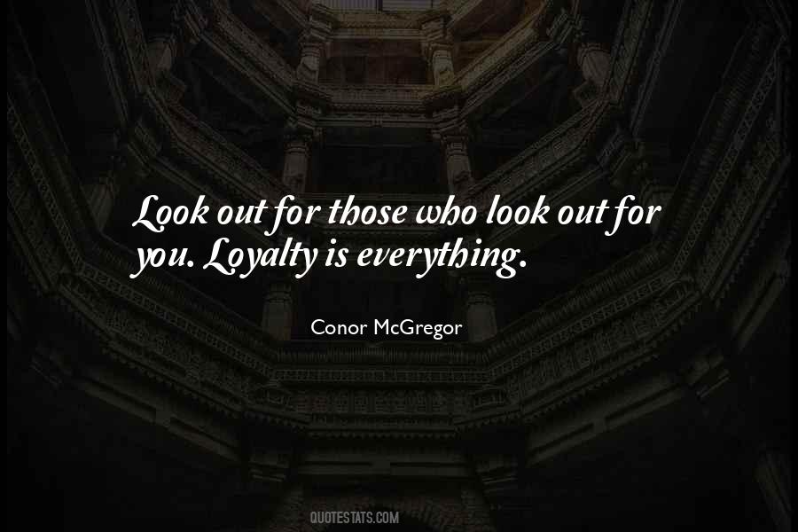 Loyalty Is Everything Quotes #625482