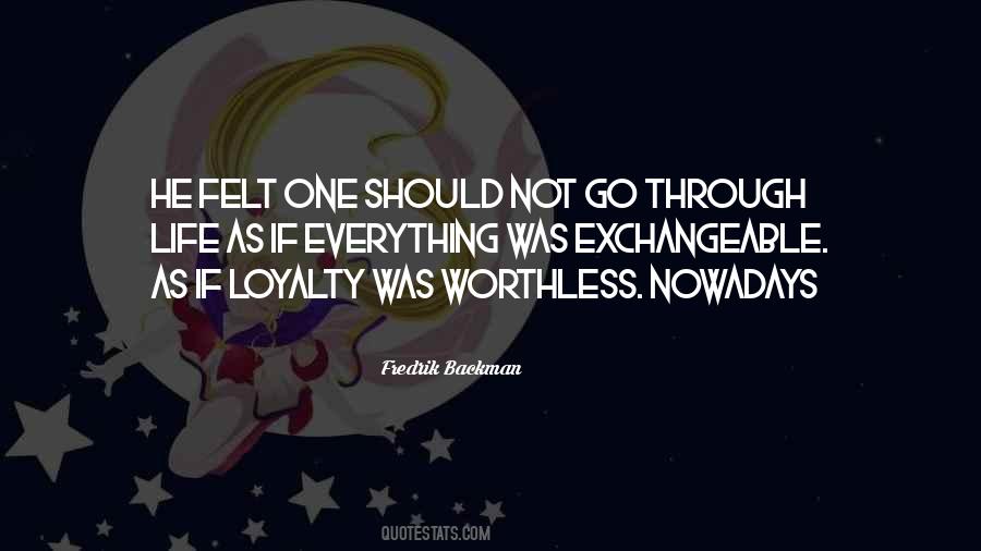 Loyalty Is Everything Quotes #974514