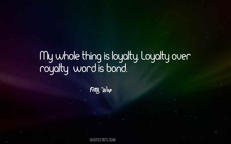 Loyalty Over Royalty Quotes #375507