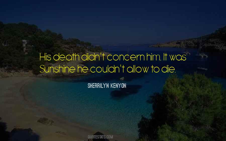 Quotes About Death And Sunshine #307967