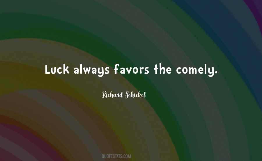 Luck Favors Quotes #1870669