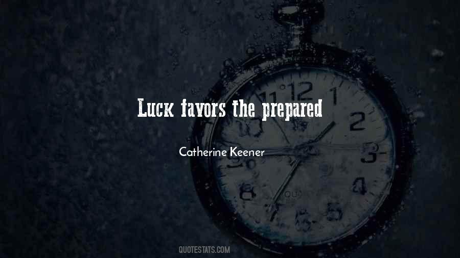 Luck Favors Quotes #931521